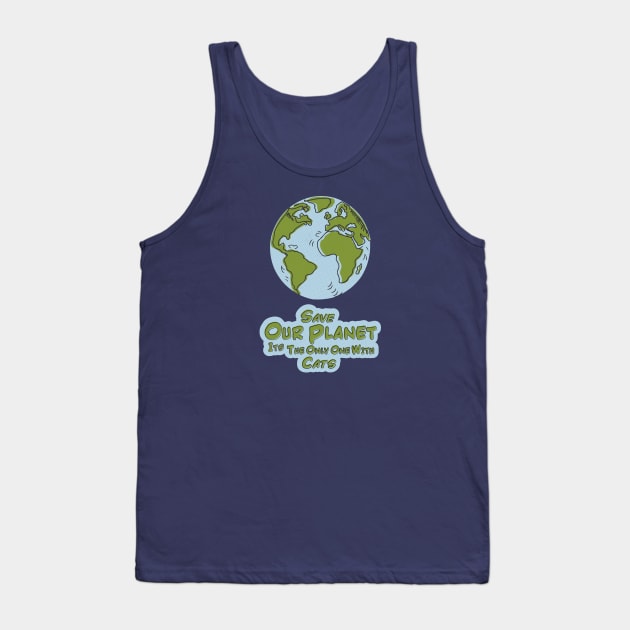Save Our Planet Its The Only One With Cats Tank Top by Alexander Luminova